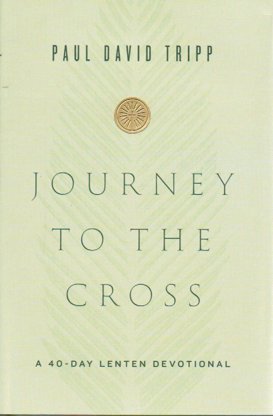 Journey to the Cross: A 40-day Lenten Devotional