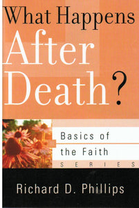 Basics of the Faith - What Happens After Death?