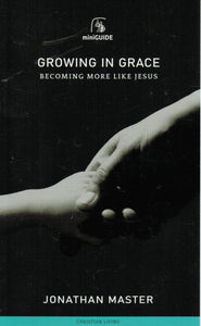 Banner Mini-Guides - Growing in Grace: Becoming More Like Jesus