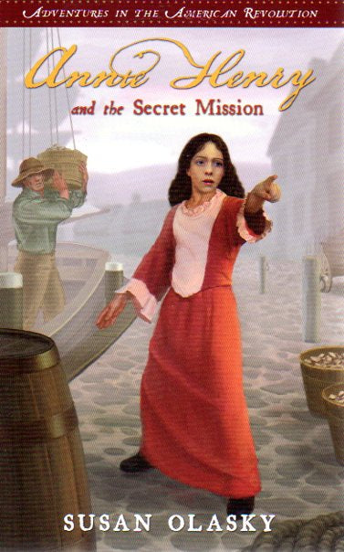 Adventures in the American Revolution Series - Annie Henry & the Secret Mission