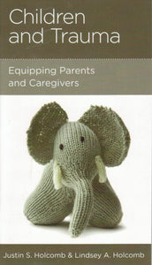 NewGrowth Minibooks - Children and Trauma: Equipping Parents and Caregivers