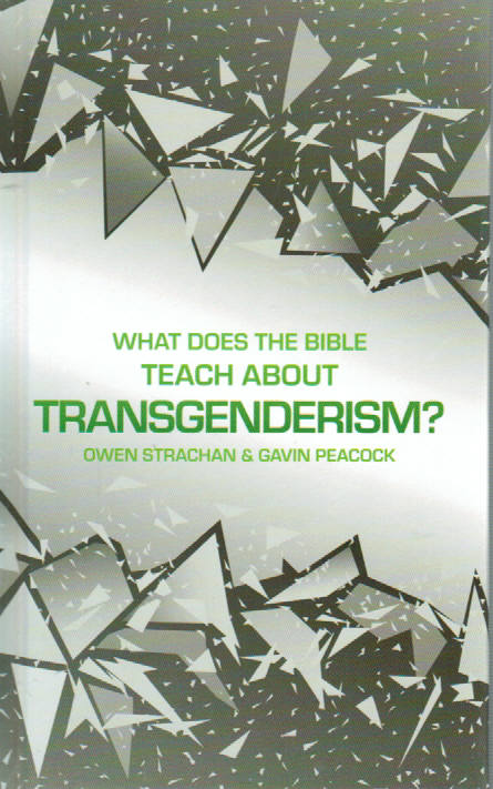 What Does the Bible Teach About Transgenderism? [A Short Book on Personal Identity]