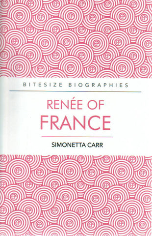 Bitesize Biographies - Renee of France