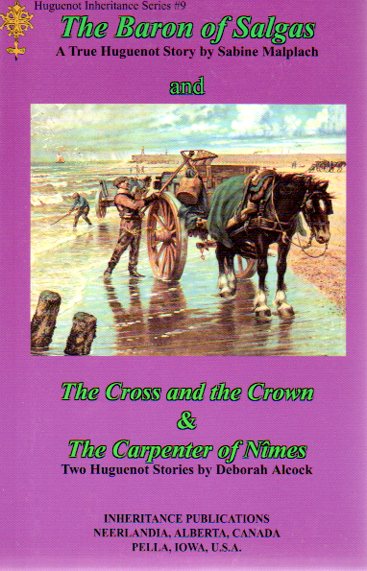 Huguenot Inheritance Series - The Baron of Salgas; Cross; Carpenter