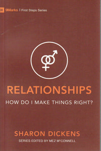 First Steps Series - Relationships: How Do I Make Things Right?