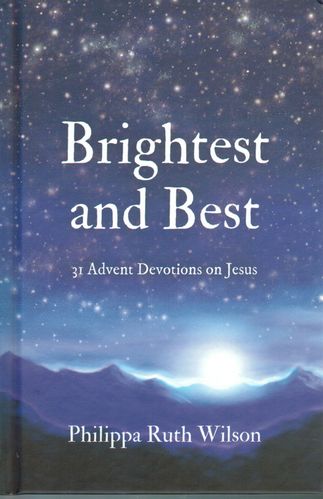 Brightest and Best: 31 Advent Devotions on Jesus