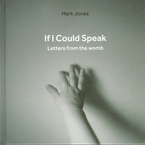 If I Could Speak: Letters from the Womb