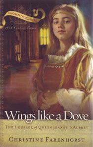 Chosen Daughters Series - Wings Like a Dove: The Courage of Queen Jeanne d'Albret