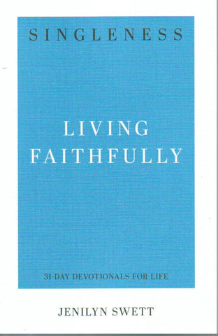 31-Day Devotionals for Life - Singleness: Living Faithfully