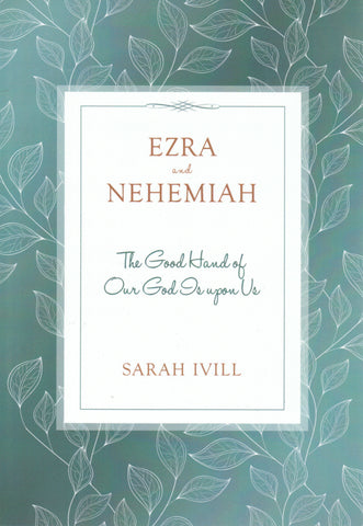 Head Heart Handc Bible Studies - Ezra & Nehemiah: The Good Hand of Our God is Upon Us