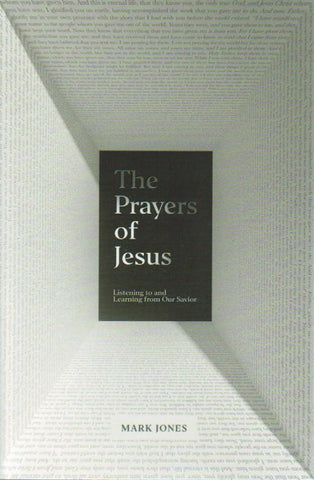 The Prayers of Jesus: Listening to and Learning from Our Saviour