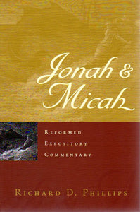 Reformed Expository Commentary - Jonah & Micah