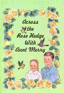 Across the Rose Hedge with Aunt Merry