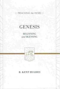 Preaching the Word - Genesis: Beginning and Blessing