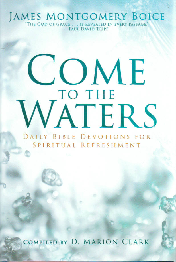 Come to the Waters: Daily Bible Devotions for Spiritual Refreshment
