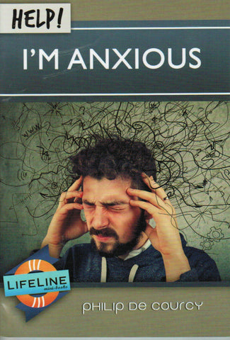 LifeLine mini-book - Help! I’m Anxious