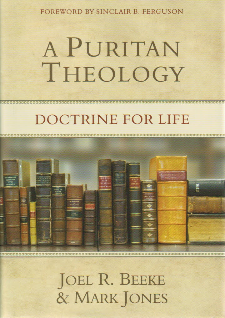 A Puritan Theology: Doctrine for Life