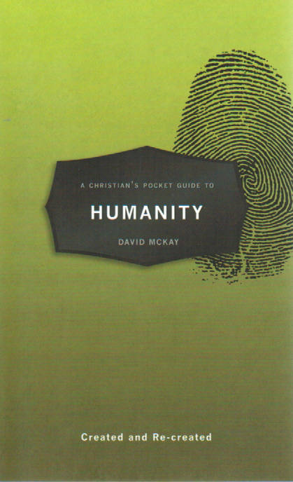 A Christian's Pocket Guide to Humanity: Created and Re-created