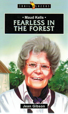 Trail Blazers - Maud Kells: Fearless in the Forest