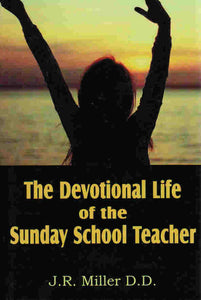 The Devotional Life of the Sunday School Teacher