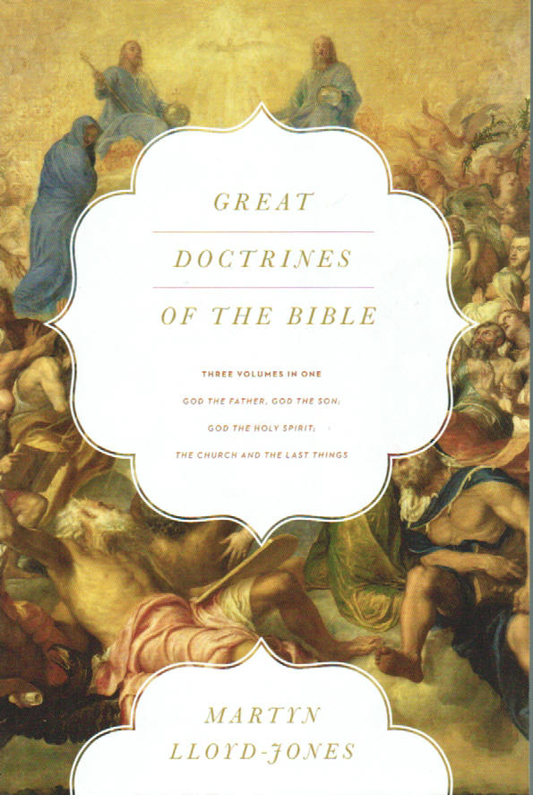 Great Doctrines of the Bible: Three Volumes in One