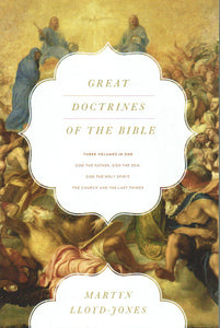 Great Doctrines of the Bible: Three Volumes in One