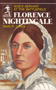 The Sowers - Florence Nightingale: God's Servant at the Battlefield