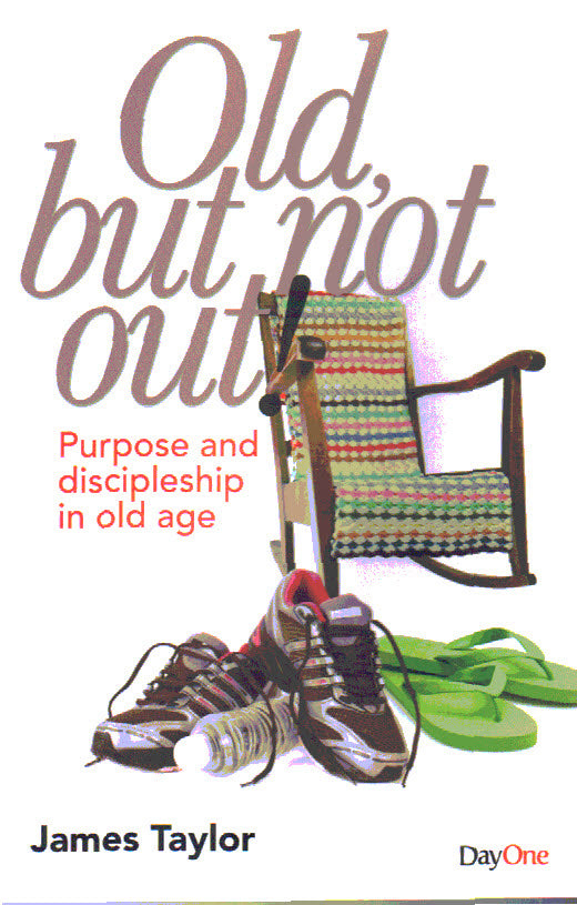 Old But Not Out!: Purpose and Discipleship in Old Age