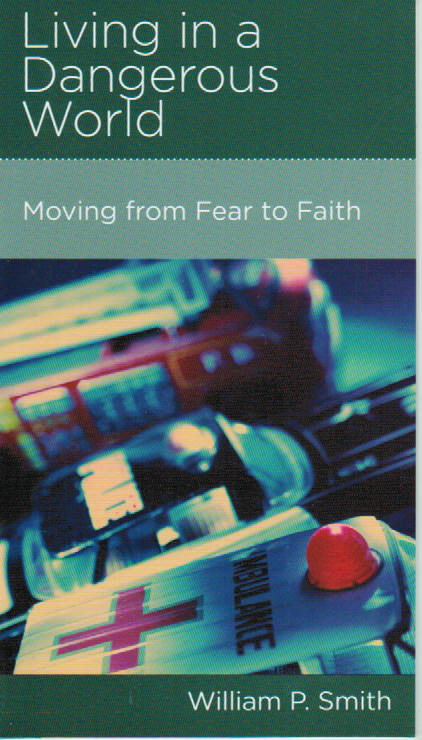 NewGrowth Minibooks - Living in a Dangerous World: Moving From Fear to Faith