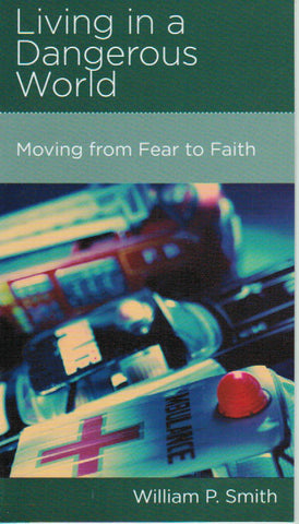 NewGrowth Minibooks - Living in a Dangerous World: Moving From Fear to Faith