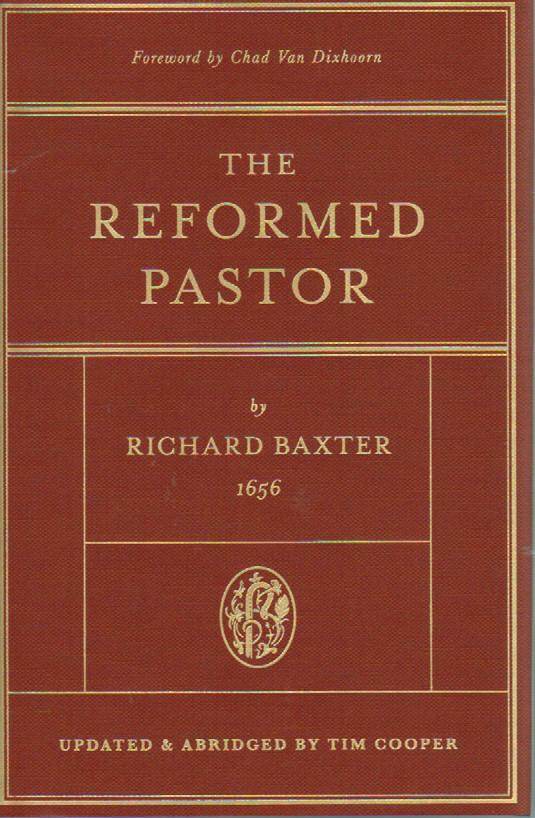 The Reformed Pastor: Updated and Abridged by Tim Cooper