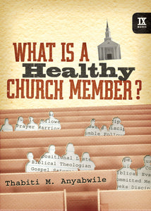 9Marks - What is a Healthy Church Member?