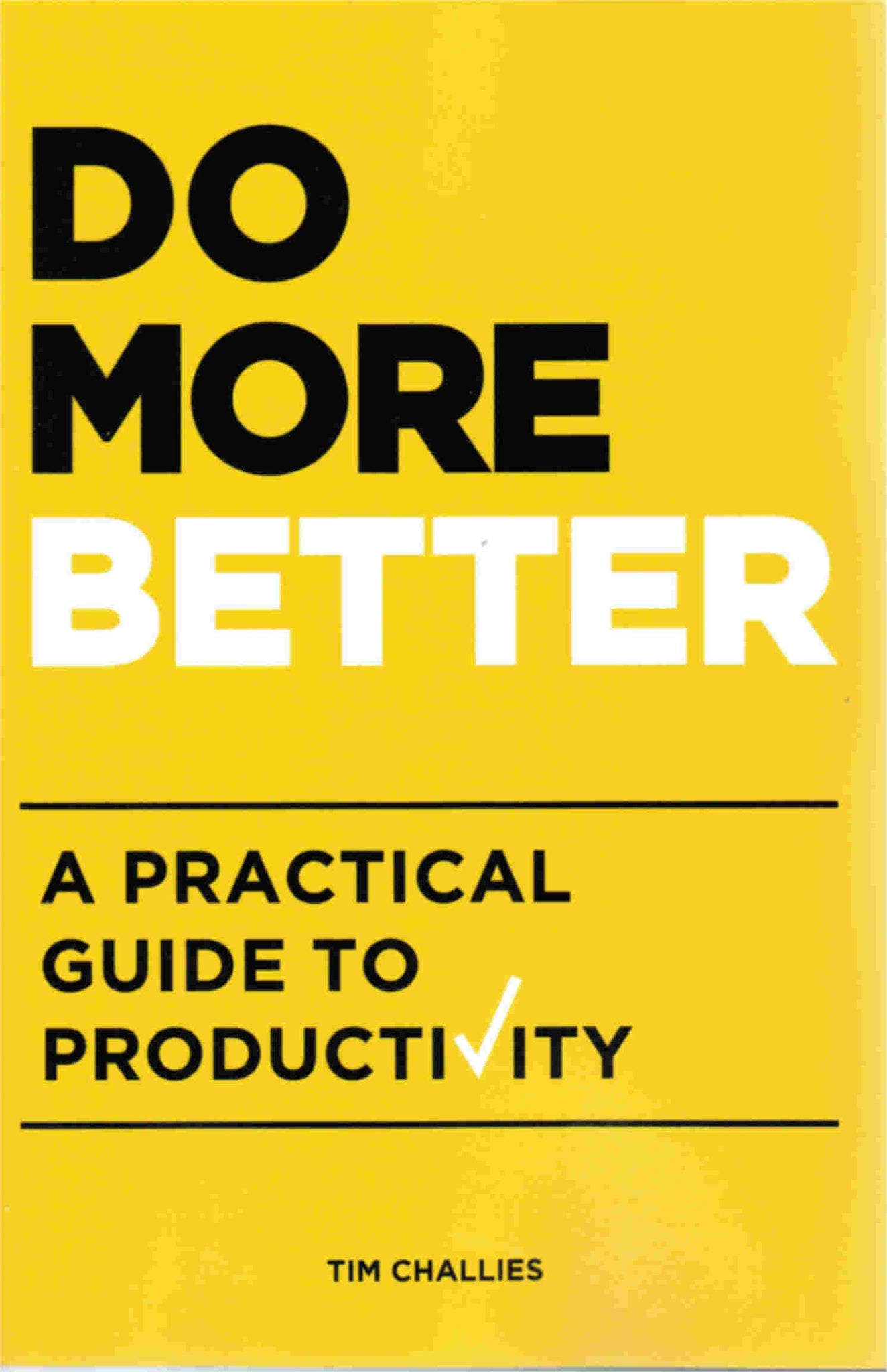 Do More Better: A Practical Guide to Productivity