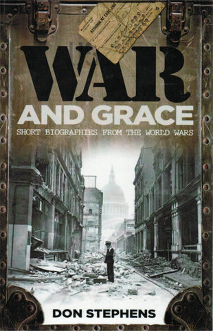 War and Grace: Short Biographies from the World Wars