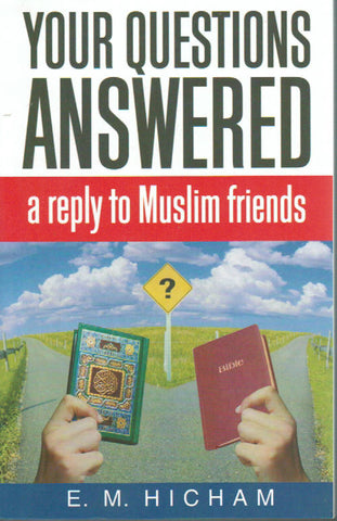 Your Questions Answered: a reply to Muslim friends