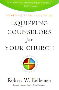 Equipping Counselors for your Church: The 4E Ministry Training Strategy