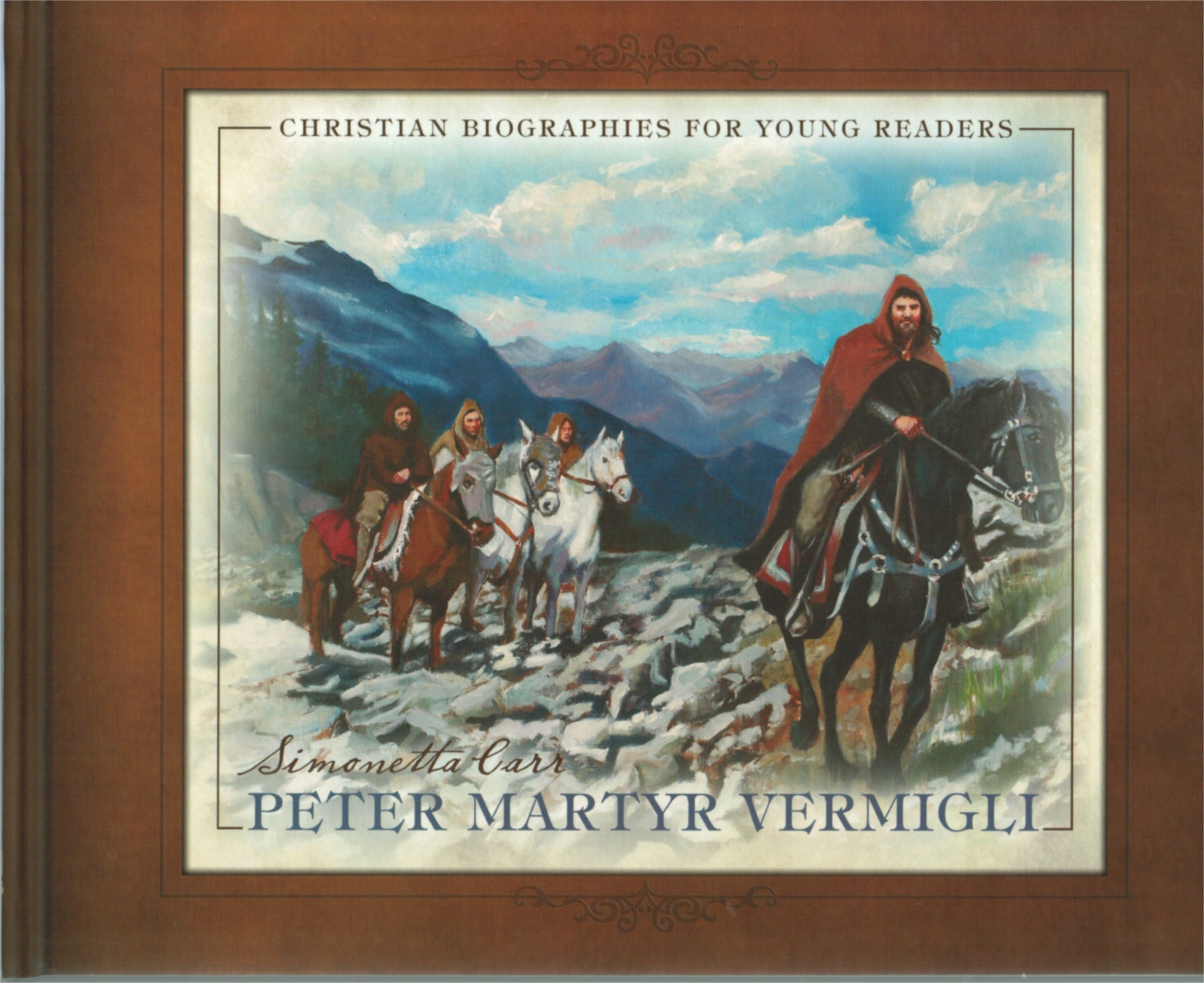 Christian Biographies for Young Readers - Peter Martyr Vermigli