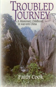 Troubled Journey: A Missionary Childhood in war-torn China