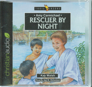 Trail Blazers - Amy Carmichael: Rescuer By Night - Audio Book