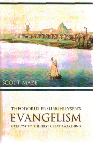 Theodorus Freilinghuizen's Evangelism: Catalyst to the first Great Awakening