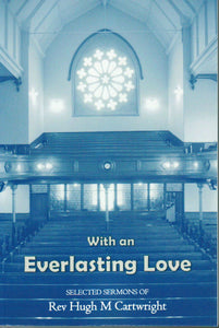 With an Everlasting Love: Selected Sermons of Rev. Hugh M. Cartwright