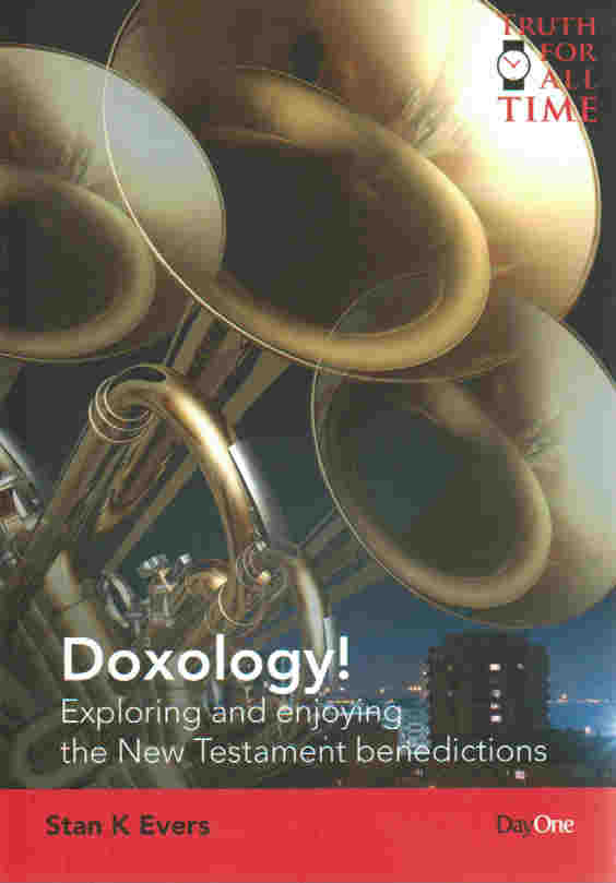 Doxology! Exploring and Enjoying the NT Doxologies