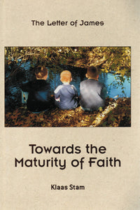 Towards the Maturity of Faith [James]