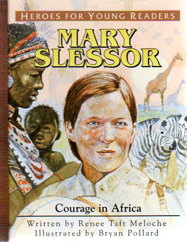 Heroes for Young Readers - Mary Slessor: Courage in Africa