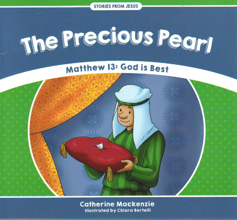 Stories From Jesus - The Precious Pearl: God is Best [Matthew 13]