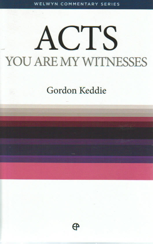 Welwyn Commentary Series - Acts: You are My Witnesses