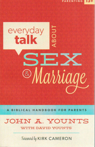 Everyday Talk about Sex and Marriage: A Biblical Handbook for Parents