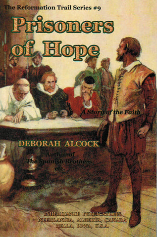 The Reformation Trail Series # 9 - Prisoners of Hope: A Story of the Faith