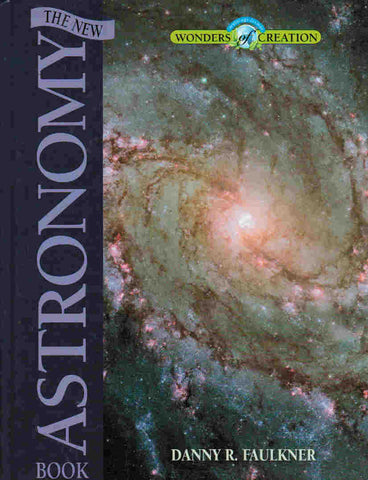Wonders of Creation - The New Astronomy Book