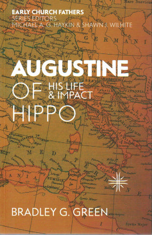 Early Church Fathers - Augustine of Hippo: His Life & Impact